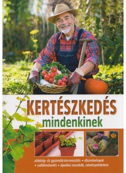 Kocsisné Molnár Gitta - Kertészkedés mindenkinek Kocsisné Molnár Gitta - Kertészkedés mindenkinek, Kisújszállás 2011 antikvár könyv