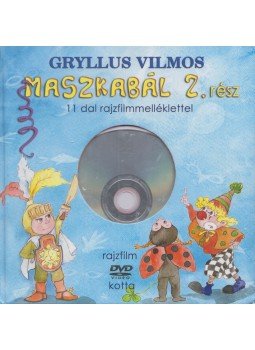 Gryllus Vilmos - Maszkabál 2. rész (KÖNYV + DVD) Gryllus Vilmos - Maszkabál 2. rész (KÖNYV + DVD), Budapest 2010 antikvár könyv
