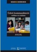 Vera Eck,Simon Drennan,Mozsárné Magay Eszter,Gyáfrás Edit,Gyurácz Annamária - Üzleti kommunikáció szóban és írásban - Angol