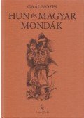 Gaál Mózes - Hun és magyar mondák