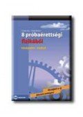 Hilbert Margit,Csiszár Imre - 8 PRÓBAÉRETTSÉGI FIZIKÁBÓL - KÖZÉPSZINT-ÍRÁSBELI