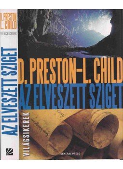 Douglas Preston, Lincoln Child - Az elveszett sziget Douglas Preston, Lincoln Child - Az elveszett sziget, Budapest 2015 antikvár könyv