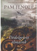 Pam Jenoff - Dédelgetett álmaink