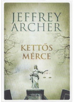 Jeffrey Archer - Kettős mérce Jeffrey Archer - Kettős mérce, Budapest 2015 antikvár könyv