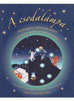 Kate Petty, David Fontana, Anne Civardi, Louisa Somerville, Joyce Dunbar - A csodalámpa Kate Petty, David Fontana, Anne Civardi, Louisa Somerville, Joyce Dunbar - A csodalámpa, 2010 antikvár könyv