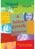 Nógrádi Gábor,Nógrádi Gergely - A bölcs gyerek könyve
