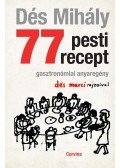 Dés Mihály - 77 pesti recept