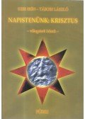Kiss Irén,Tábori Zoltán - Napistenünk: Krisztus
