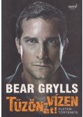 Bear Grylls - Tűzön-vízen át!