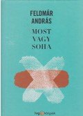 Feldmár András - Most vagy Soha