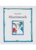 Berg Judit - Hisztimesék