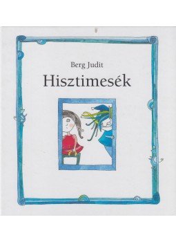 Berg Judit - Hisztimesék Berg Judit - Hisztimesék, 2011 antikvár könyv