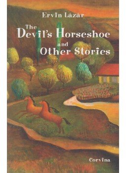 Lázár Ervin - The Devil's Horseshoe and Other Stories Lázár Ervin - The Devil's Horseshoe and Other Stories, Budapest 2015 antikvár könyv