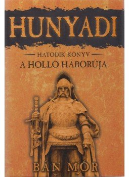 Bán Mór - A Holló háborúja Bán Mór - A Holló háborúja, Debrecen 2013 antikvár könyv