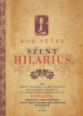 Bod Péter - Szent Hilarius - Szívet vidámító, elmét élesítő kegyességre serkentő, rövid kérdésekbe és feleletekbe foglalt dolgok