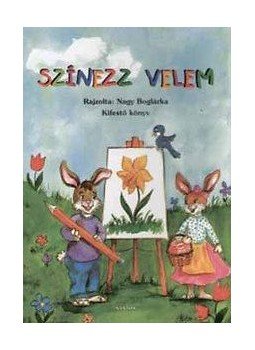 Nagy Boglárka - Színezz velem - Kifestő könyv Nagy Boglárka - Színezz velem - Kifestő könyv, null 2014 antikvár könyv