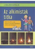 J. Balázs Katalin - Az alkimisták titka