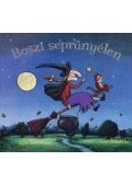 Julia Donaldson ,Axel Scheffler - Boszi seprűnyélen