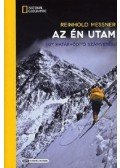 Reinhold Messner - Az én utam - Egy határhódító számvetése