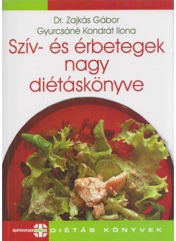 Dr. Zajkás Gábor, Gyurcsáné Kondrát Ilona - Szív- és érbetegek nagy diétáskönyve Dr. Zajkás Gábor, Gyurcsáné Kondrát Ilona - Szív- és érbetegek nagy diétáskönyve, 2010 antikvár könyv
