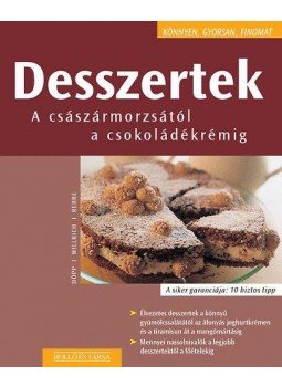 Döpp , Willrich , Rebbe - DESSZERTEK - A CSÁSZÁRMORZSÁTÓL A CSOKOLÁDÉKRÉMIG Döpp , Willrich , Rebbe - DESSZERTEK - A CSÁSZÁRMORZSÁTÓL A CSOKOLÁDÉKRÉMIG, null 0 antikvár könyv