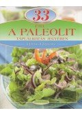 Liptai Zoltán,Csigó László - 33 étel a paleolit táplálkozás jegyében lépésről lépésre