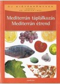 Rodler Imre - Mediterrán táplálkozás, mediterrán étrend