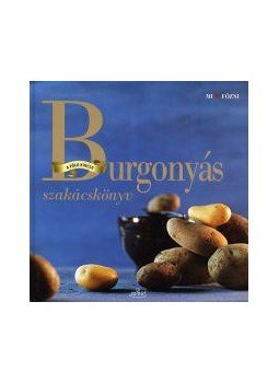 MANGOLD, MATHIAS F. - Burgonyás szakácskönyv,  2011 antikvár könyv