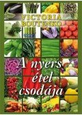 Victoria Boutenko - A nyers étel csodája