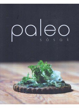 Gyömbér Rita, Vaspál Melinda, Sághy Kálmán - Paleo Sósak Gyömbér Rita, Vaspál Melinda, Sághy Kálmán - Paleo Sósak, 2014 antikvár könyv
