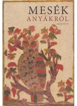 Boldizsár Ildikó - Mesék anyákról Boldizsár Ildikó - Mesék anyákról, Budapest 2008 antikvár könyv