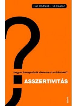 Sue Hadfield , Gill Hasson - Asszertivitás Sue Hadfield , Gill Hasson - Asszertivitás, null 2012 antikvár könyv