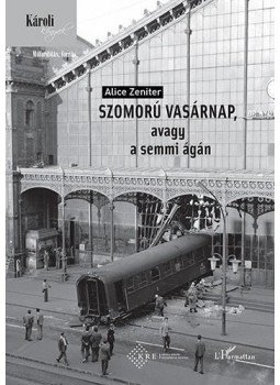 Alice Zeniter - Szomorú vasárnap, avagy a semmi ágán Alice Zeniter - Szomorú vasárnap, avagy a semmi ágán, Budapest 2014 antikvár könyv