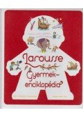 Isabelle Jeuge,Maynart,Ghislaine Stora (szerk.) - Larousse gyermekenciklopédia