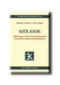 Kiss Gábor,Bárdosi Vilmos - SZÓLÁSOK - 5000 MAGYAR ÁLLANDÓSULT SZÓKAPCSOLAT BETŰRENDES ... -