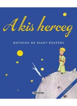 Saint-Exupéry, Antoine de - A kis herceg Saint-Exupéry, Antoine de - A kis herceg, Budapest 2015 antikvár könyv