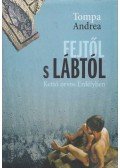 Tompa Andrea - Fejtől s lábtól