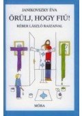 Janikovszky Éva - Örülj, hogy fiú!