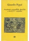 Alexandre Koyré - Misztikusok, spiritualisták, alkimisták a német XVI. században
