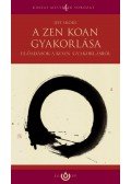 SHORE, JEFF - A zen koan gyakorlása- Előadások a koangyakorlásról