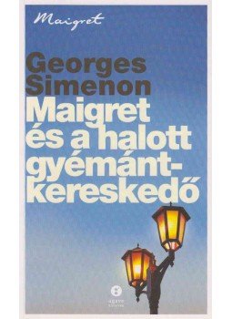 Georges Simenon - Maigret és a halott gyémántkereskedő Georges Simenon - Maigret és a halott gyémántkereskedő, Budapest 2011 antikvár könyv