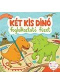 Kőszeghy Csilla - Két kis dinó - Foglalkoztató füzet