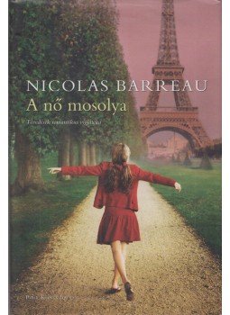 Nicolas Barreau - A nő mosolya Nicolas Barreau - A nő mosolya, Budapest 2010 antikvár könyv