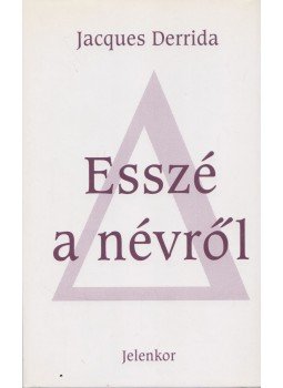 Jacques Derrida - Esszé a névről, Pécs 2005 antikvár könyv