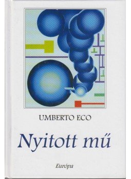 Umberto Eco - A nyitott mű Umberto Eco - A nyitott mű, Budapest 2006 antikvár könyv