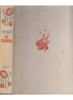 Nyirő József - Az elszántak Nyirő József - Az elszántak, Budapest 1943 antikvár könyv