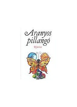 Jakab Márta szerk. - Aranyos pillangó Jakab Márta szerk. - Aranyos pillangó, null 2015 antikvár könyv