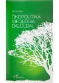 Antal Attila - Ökopolitika, ideológia, baloldal