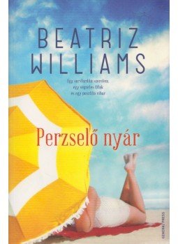 Beatriz Williams - Perzselő nyár Beatriz Williams - Perzselő nyár, Budapest 2015 antikvár könyv