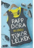 Papp Dóra - Tükörlelkek - Első rész